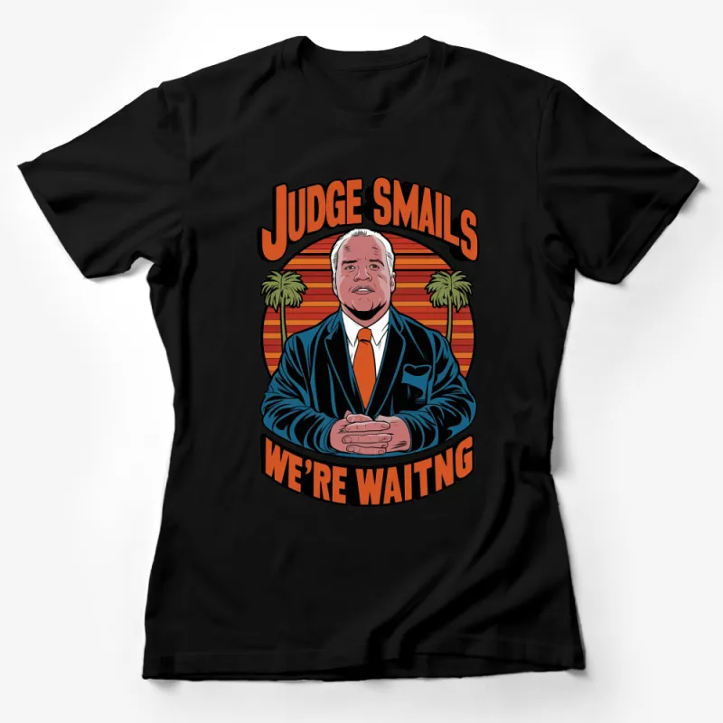 Judge Smails We're Waiting T-Shirt, Vintage Movie Quote Shirt, Retro Graphic Tee, Gift for Film Lovers Female T-Shirt