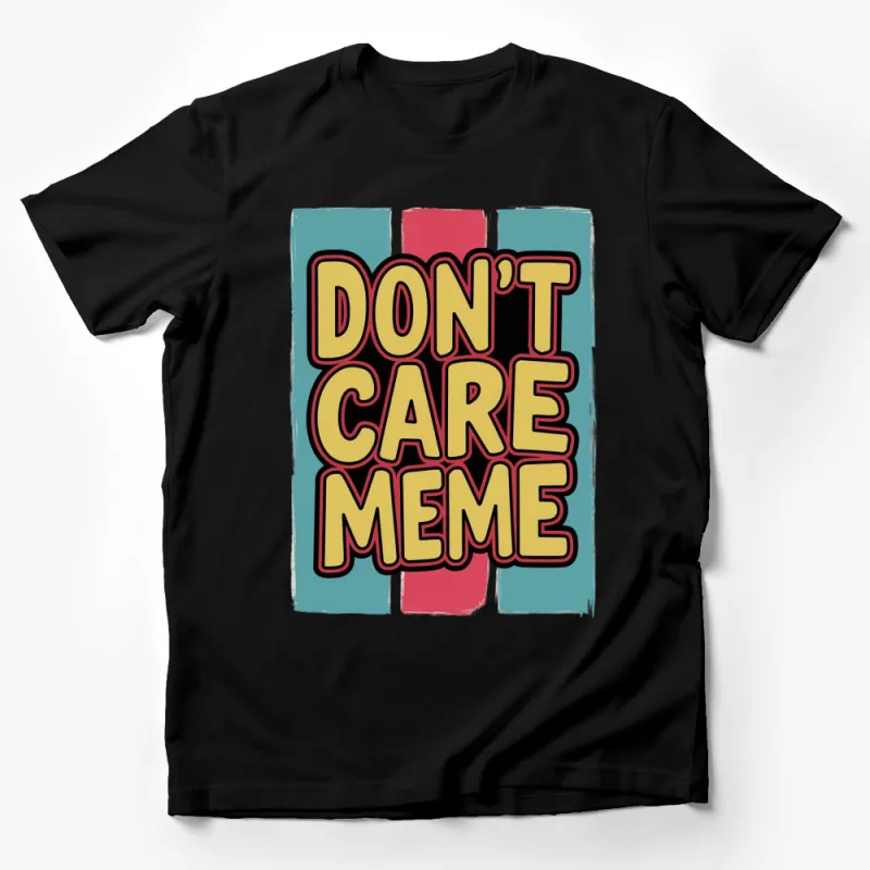 Retro Don't Care Meme T-Shirt, Bold Text Graphic Tee, Vintage Look Casual Shirt, Cool Statement Fashion Male T-Shirt