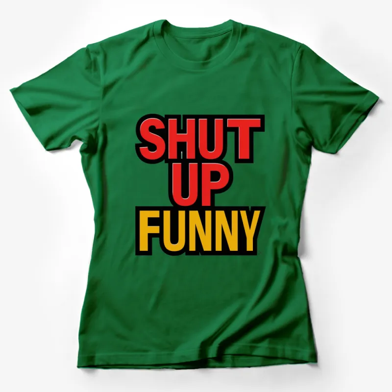 Shut Up Funny Bold Text Graphic T-Shirt, Unisex Casual Statement Tee, Red and Yellow Female T-Shirt