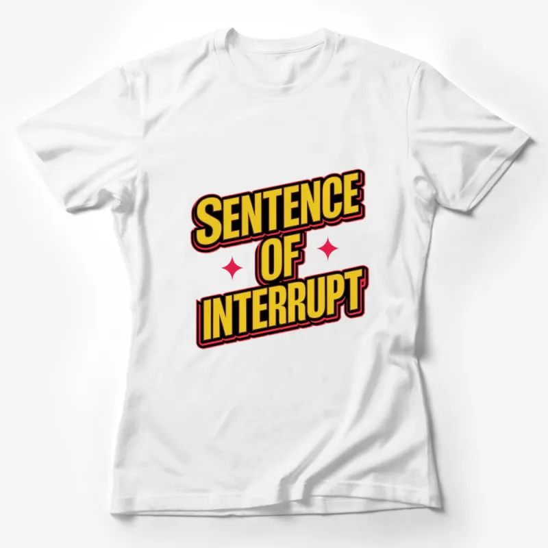 Retro Comic Style Sentence of Interrupt T-Shirt, Bold Text, Colorful Design, Unisex Fashion Female T-Shirt