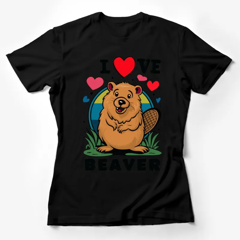 Cute Beaver T-Shirt, I Love Beaver Graphic Tee, Animal Lover Gift, Unisex T-Shirt Female T-Shirt