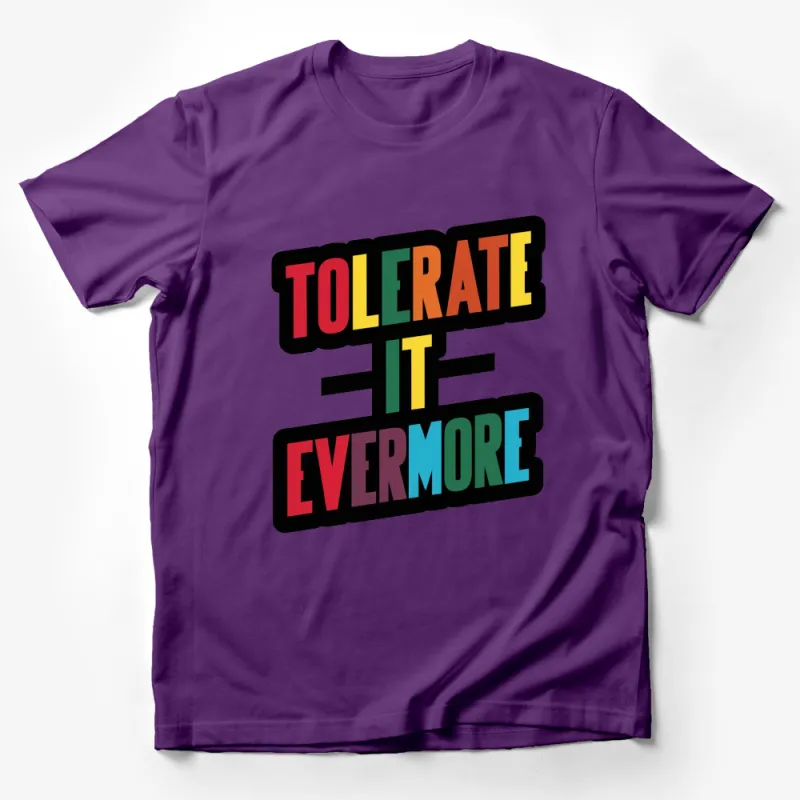 Tolerate It Evermore Rainbow Text Graphic T-Shirt, Unisex Modern Tee, Colorful Bold Statement Shirt Male T-Shirt