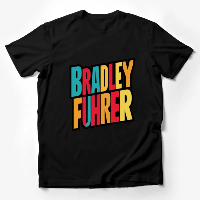 Colorful Bradley Fuhrer Text Graphic Tee, Bold Multicolor Lettering Fashionable T-Shirt Male T-Shirt