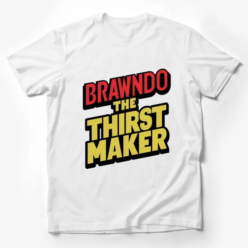 Brawndo The Thirst Macker Bold Text Graphic T-Shirt, Colorful Statement Tee, Movie-Inspired Shirt Male T-Shirt