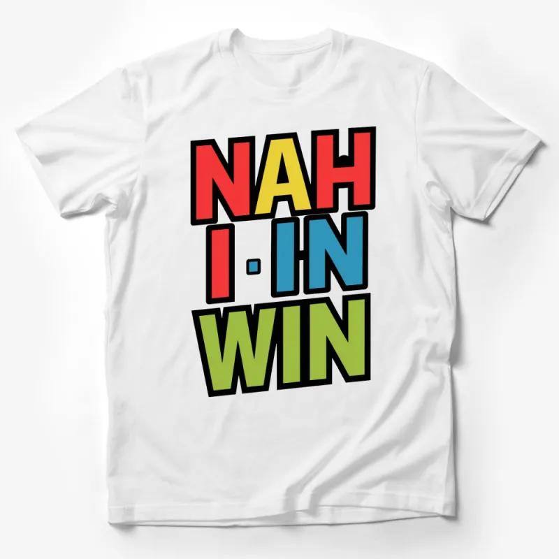 Bold Colorful Nah I Win Text Graphic T-Shirt | Unisex Modern Tee | Funky Typography Shirt Male T-Shirt