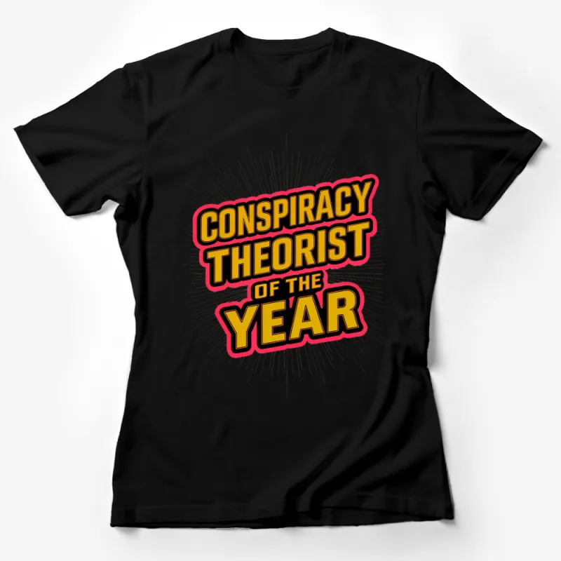 Conspiracy Theorist of the Year T-Shirt, Bold Graphic Tee, Unique Gift Idea Female T-Shirt