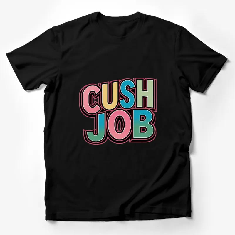 Retro Style CUSH JOB Text T-Shirt, Colorful Vintage Inspired Unisex Tee, Gift for Him or Her Male T-Shirt