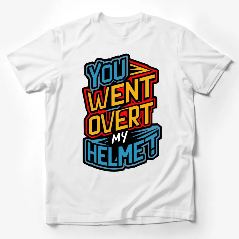 Colorful Retro Graphic T-Shirt, Bold Text 'You Went Over My Helmet', Funky Style Tee Male T-Shirt