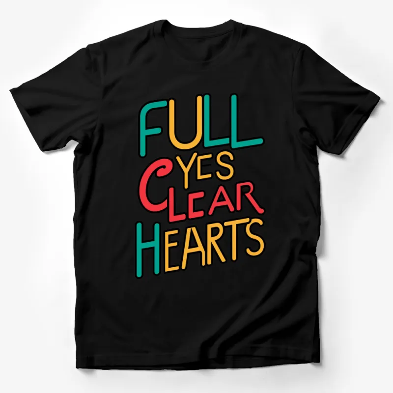 Colorful Full Yes Clear Hearts Motivational Quote T-Shirt, Unisex Inspirational Tee, Graphic Typography Shirt Gift Idea Male T-Shirt