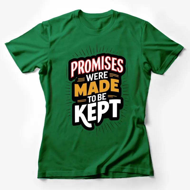 Promises Were Made to Be Kept T-Shirt, Bold Text Design, Motivational Quote Shirt, Unisex Tee Female T-Shirt