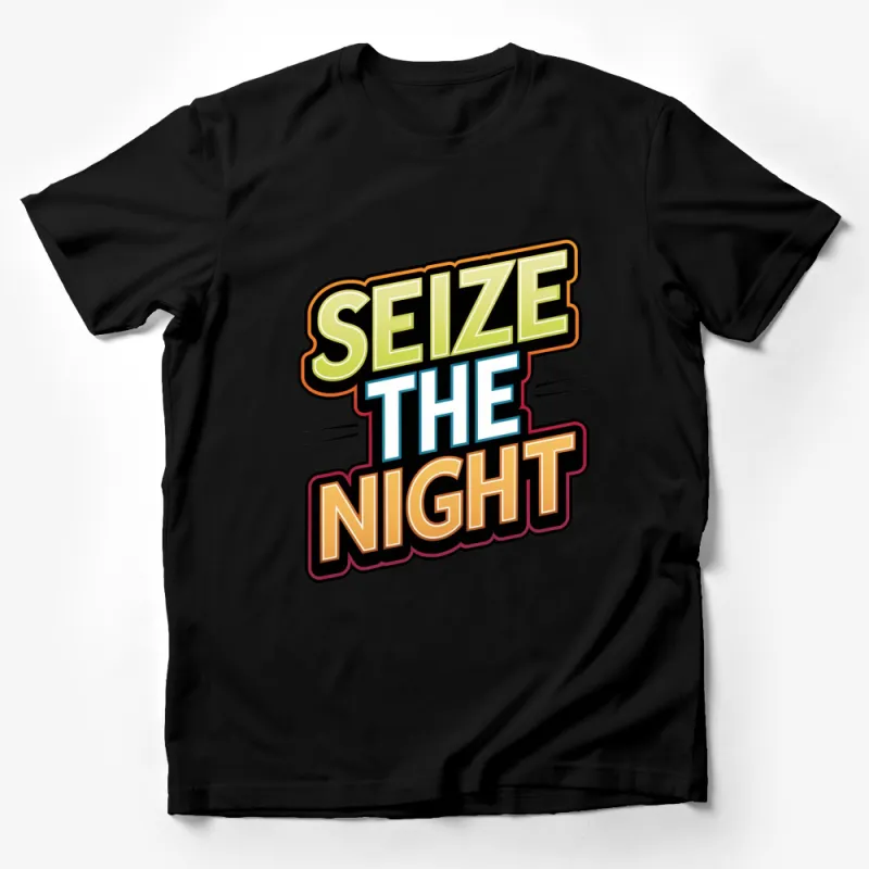 Seize the Night Slogan Tee, Colorful Text Graphic T-Shirt, Bold Statement Casual Wear Male T-Shirt