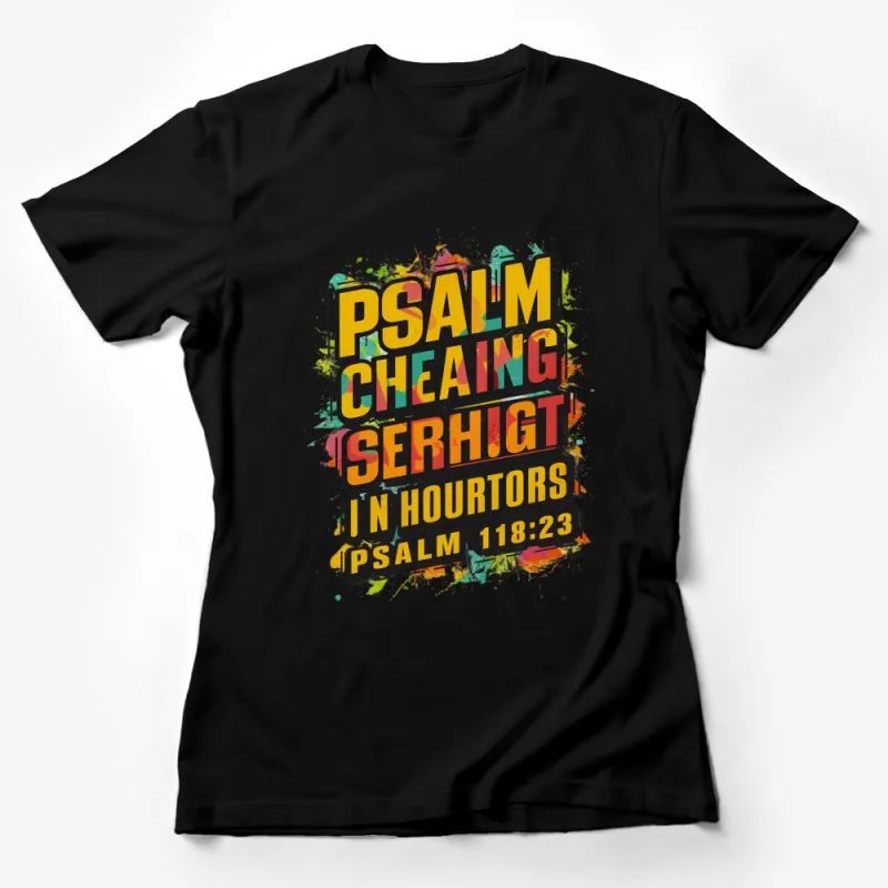 Colorful Psalm 118:23 Christian T-Shirt, Inspirational Bible Verse Tee, Religious Graphic Shirt, Faith Gift Female T-Shirt