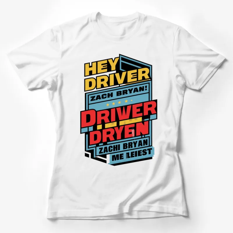 Hey Driver Zach Bryan Inspired T-Shirt, Colorful Retro Music Fan Tee, Unisex Casual Shirt Female T-Shirt