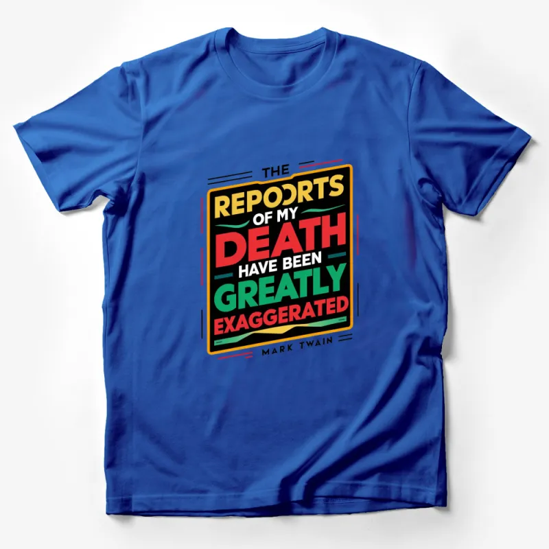 Mark Twain Quote T-Shirt, Colorful Typography, Reports of Death Quote Tee Male T-Shirt