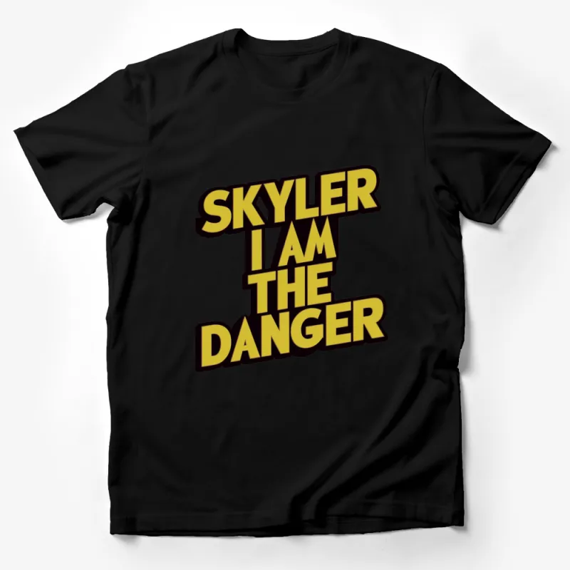 Skyler I Am The Danger Bold Text Graphic T-Shirt, Cool Statement Tee, Unique Typography Design Shirt Male T-Shirt