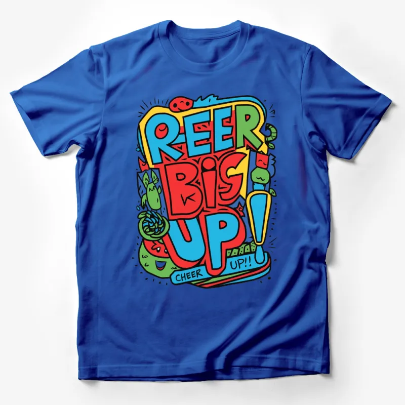 Colorful Cheer Up Graphic T-Shirt, Positive Vibes Tee, Bright Fun Shirt Male T-Shirt