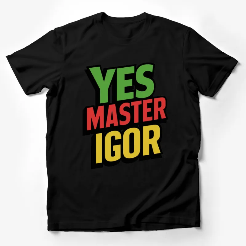 Yes Master Igor Colorful Text Graphic T-Shirt, Bold Unisex Casual Tee, Pop Culture Inspired Male T-Shirt