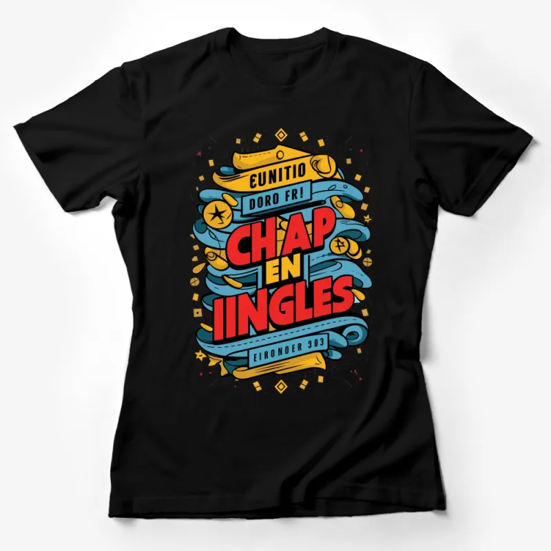 Colorful Vintage Banner Tee, Chap en Ingles Graphic T-Shirt, Unique Design, Unisex Female T-Shirt