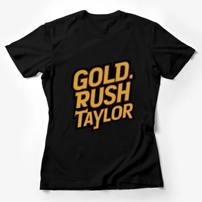 Vintage Gold Rush Taylor Graphic T-Shirt, Retro Styled Bold Lettering, Unisex Tee Female T-Shirt