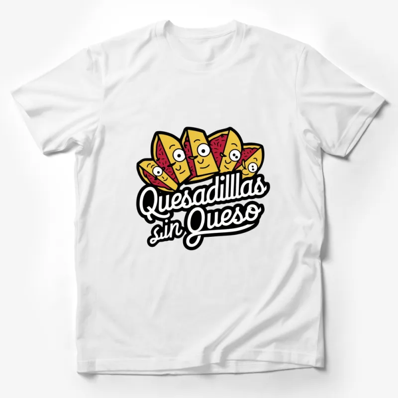 Funny Quesadillas Sin Queso T-Shirt, Cheeseless Quesadilla Foodie Tee, Unique Graphic Shirt Male T-Shirt