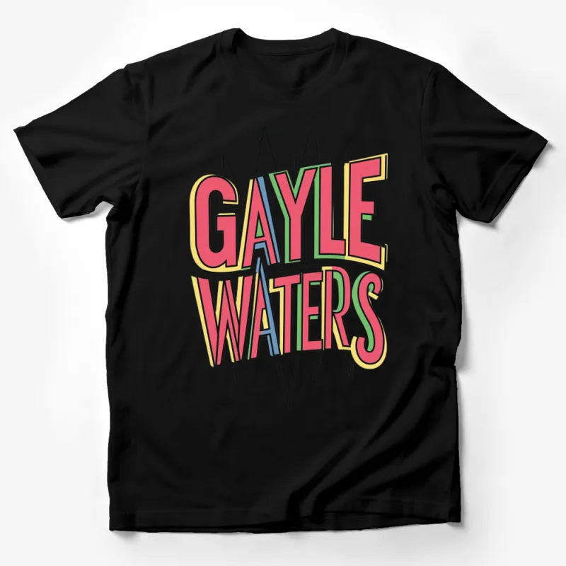 Gayle Waters Custom Name T-Shirt, Bold Colorful Text Design, Personalized Gift Tee Male T-Shirt