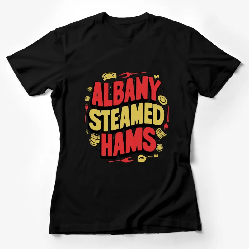 Albany Steamed Hams T-Shirt, Unique Graphic Tee, Food Humor Shirt, Retro Style Female T-Shirt