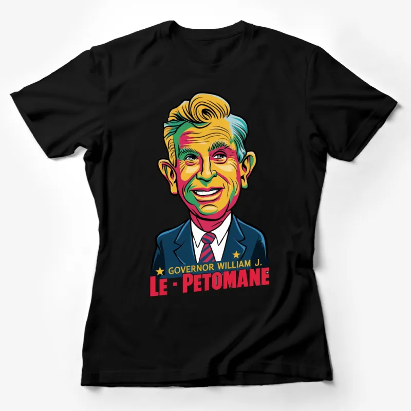 Colorful Pop Art Style Governor William J. Le Petomane T-Shirt, Vibrant Graphic Tee Female T-Shirt