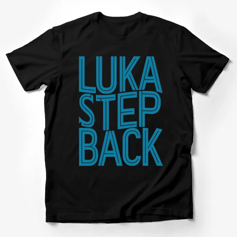 LUKA STEP BACK Bold Text T-Shirt, Unisex Graphic Tee, Trendy Basketball Inspired Shirt, Gift for Sports Fans Male T-Shirt