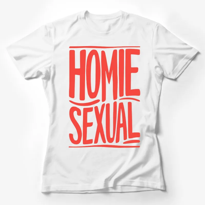 Bold Red Homie Sexual Text T-Shirt, Unisex Statement Fashion, Comfort Fit Casual T-Shirt Female T-Shirt