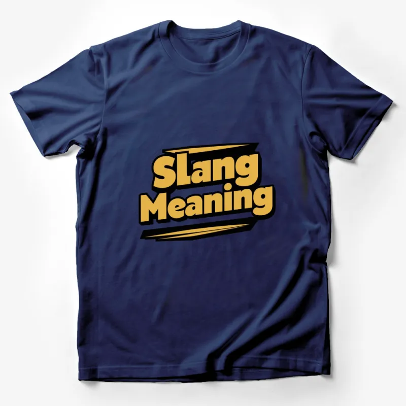 Trendy Slang Meaning Logo T-Shirt, Cool Urban Fashion Top, Gift for Teens, Unisex Graphic Tee Male T-Shirt