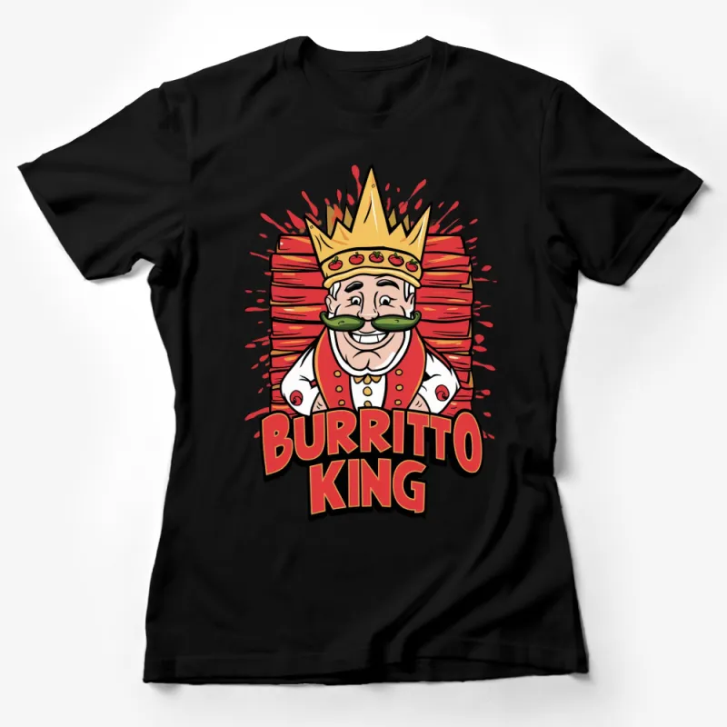 Burrito King T-Shirt, Cartoon King Graphic Tee, Funny Food Lover Shirt, Unique Casual Wear Female T-Shirt