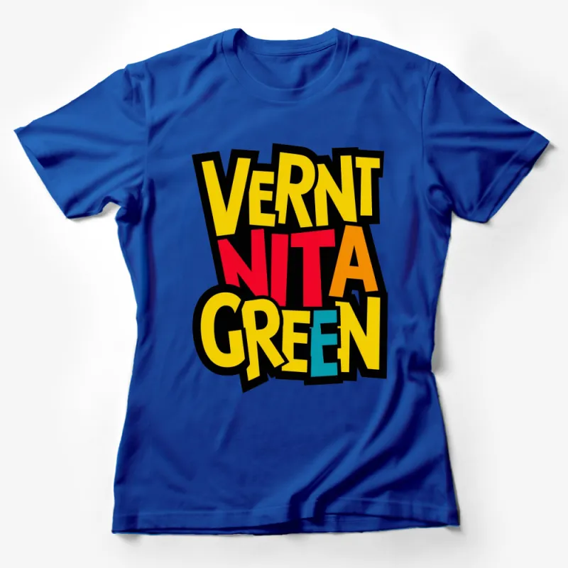 Bold Colorful Vernita Green Typography Graphic T-Shirt, Unisex Fashion Tee Female T-Shirt