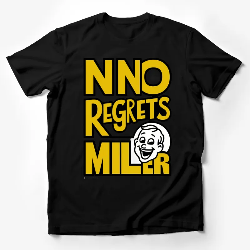 Bold Yellow No Regrets Miller Motivational Quote Graphic T-Shirt, Unisex Male T-Shirt