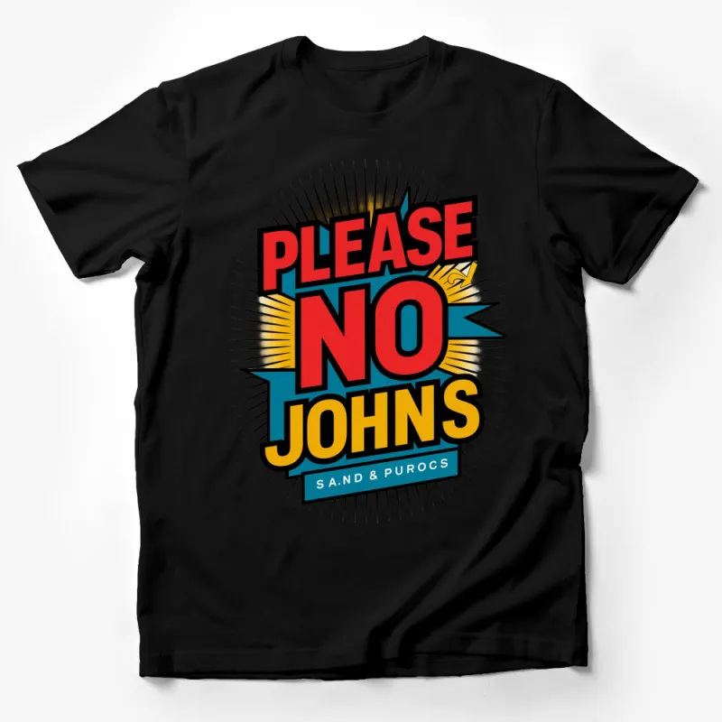 Bold Statement T-Shirt Please NO JOHNS Pop Art Style Comic Splash Graphic Tee Male T-Shirt