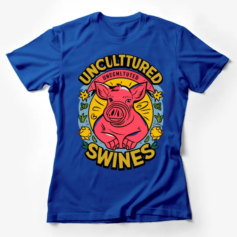 Uncultured Swines Graphic T-Shirt, Funny Pig and Chicks Illustration, Bright Colors, Casual Unisex Tee Female T-Shirt