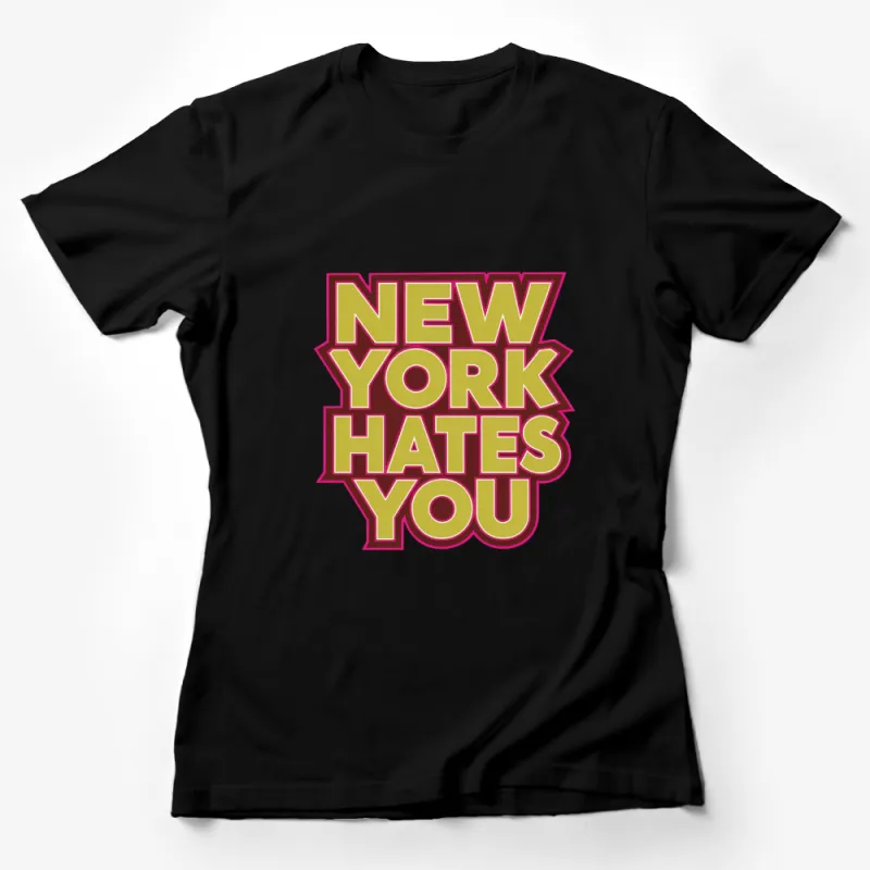 Retro New York Hates You T-Shirt, Bold Statement Graphic Tee, Vintage Style Urban Shirt Female T-Shirt