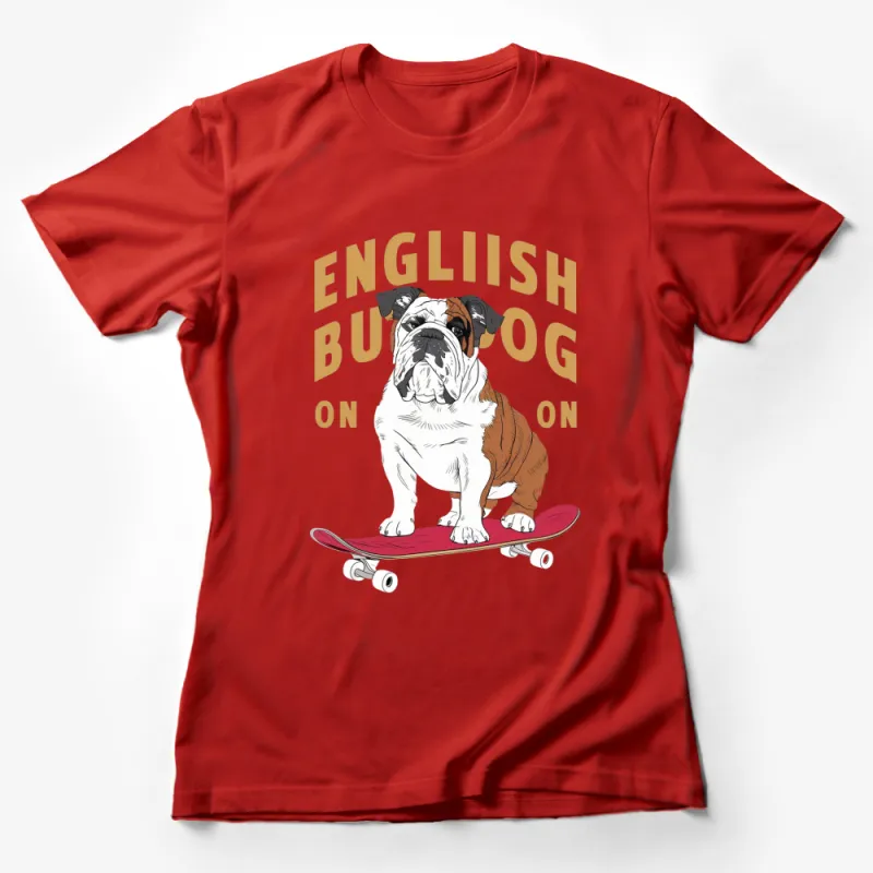 English Bulldog on Skateboard T-Shirt, Cute Dog Skating Tee, Fun Animal Graphic Shirt Female T-Shirt