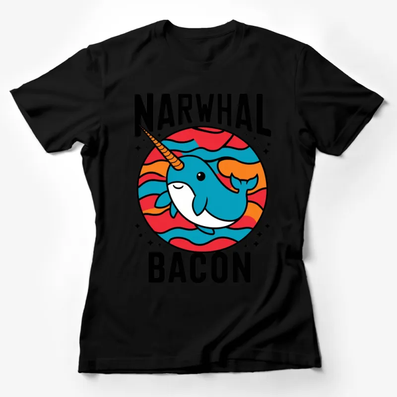 Narwhal Bacon Cartoon T-Shirt, Colorful Unicorn of the Sea Tee, Fun Animal Graphic Shirt for All Ages Female T-Shirt