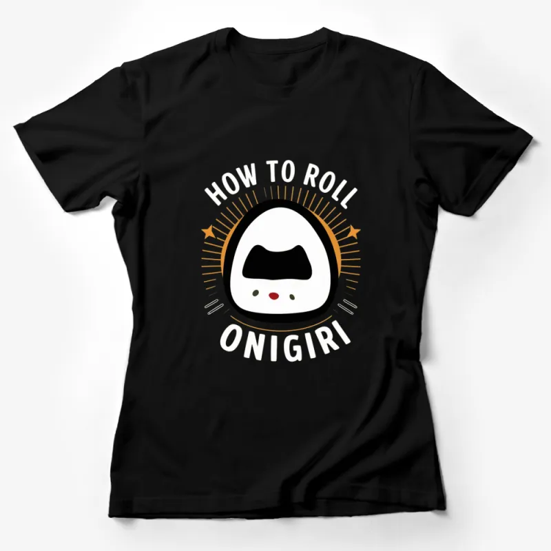 How to Roll Onigiri T-Shirt, Cute Sushi Rice Ball Graphic Tee, Funny Japanese Food Shirt Female T-Shirt