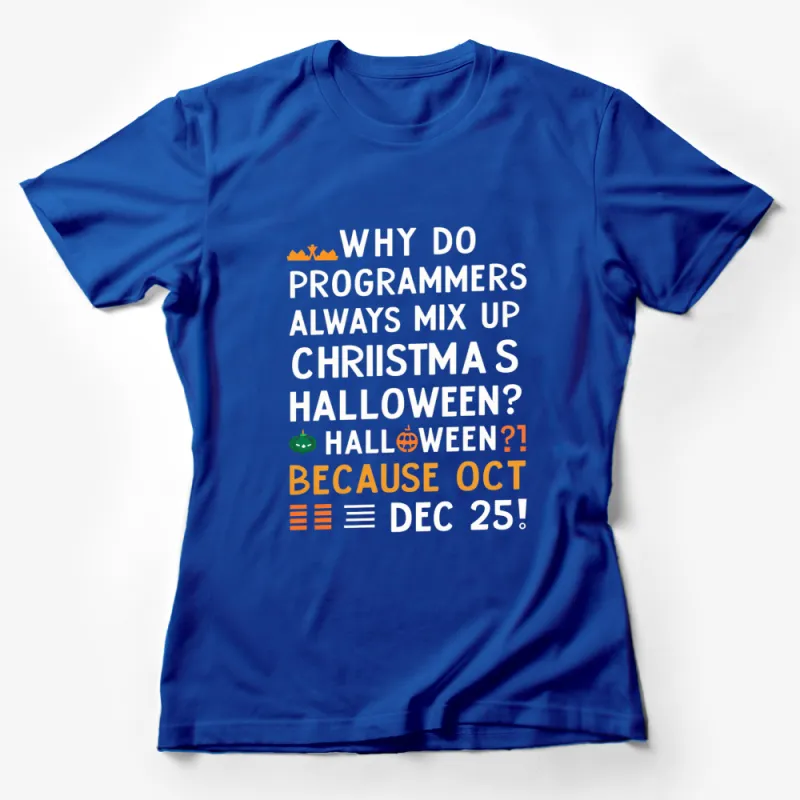 Funny Programmer Christmas Halloween Joke T-Shirt, Oct 31 and Dec 25 Coding Humor Tee Female T-Shirt