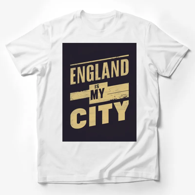 England Is My City T-Shirt, Bold Text Graphic Tee, Unique Design Unisex Shirt Male T-Shirt