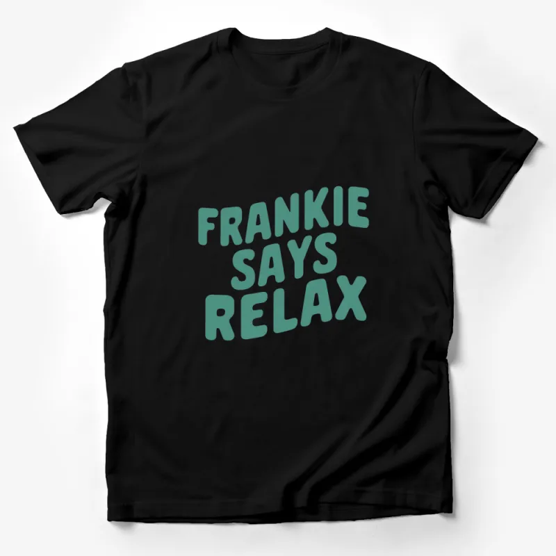 Frankie Says Relax T-Shirt, Vintage 80s Inspired, Retro Font, Unisex Fashion Top, Soft Cotton Tee, Casual Streetwear Male T-Shirt