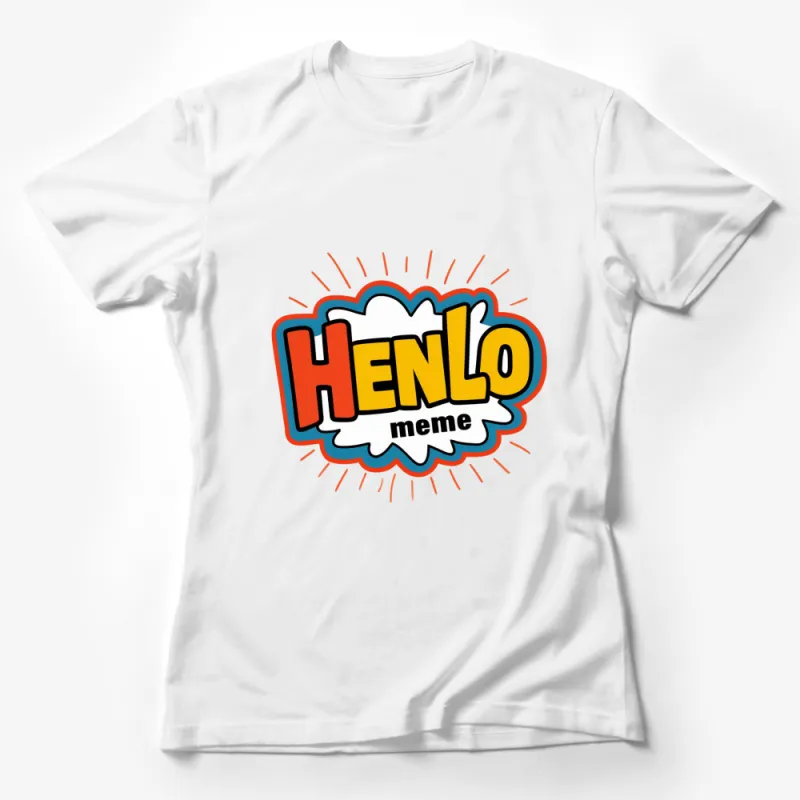 Henlo Meme T-Shirt, Funny Internet Slang Graphic Tee, Unisex Casual Shirt, Bright Colors Female T-Shirt