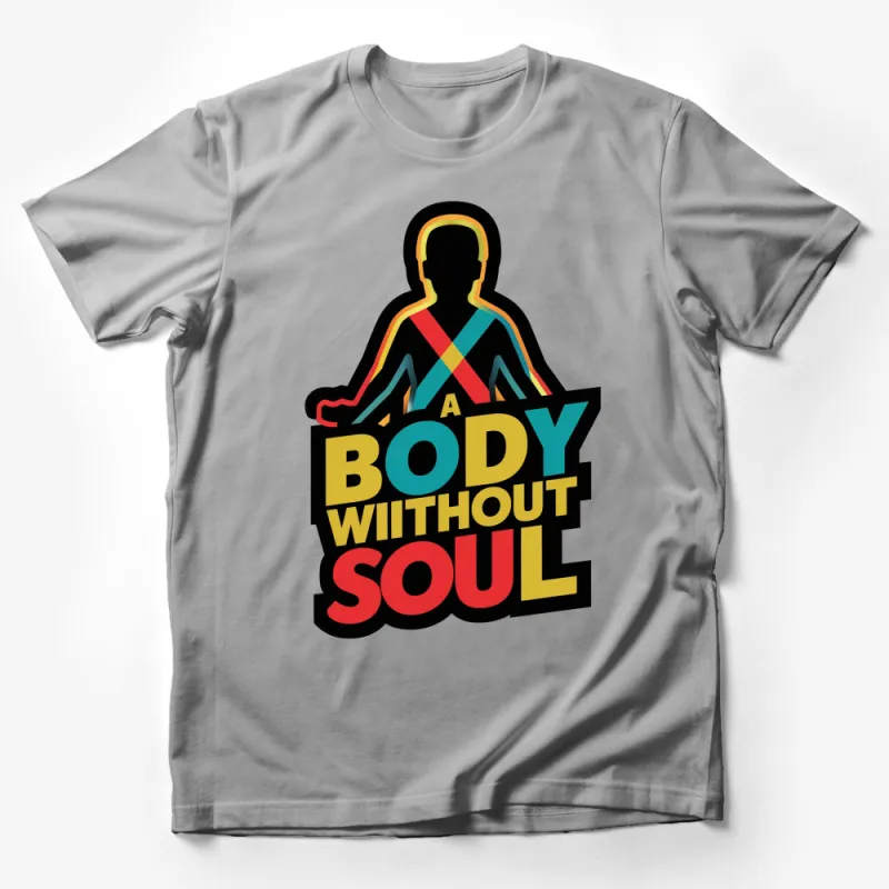 Bold Graphic T-Shirt A Body Without Soul Colorful Design, Unisex Casual Wear, Modern Art Style Tee Male T-Shirt