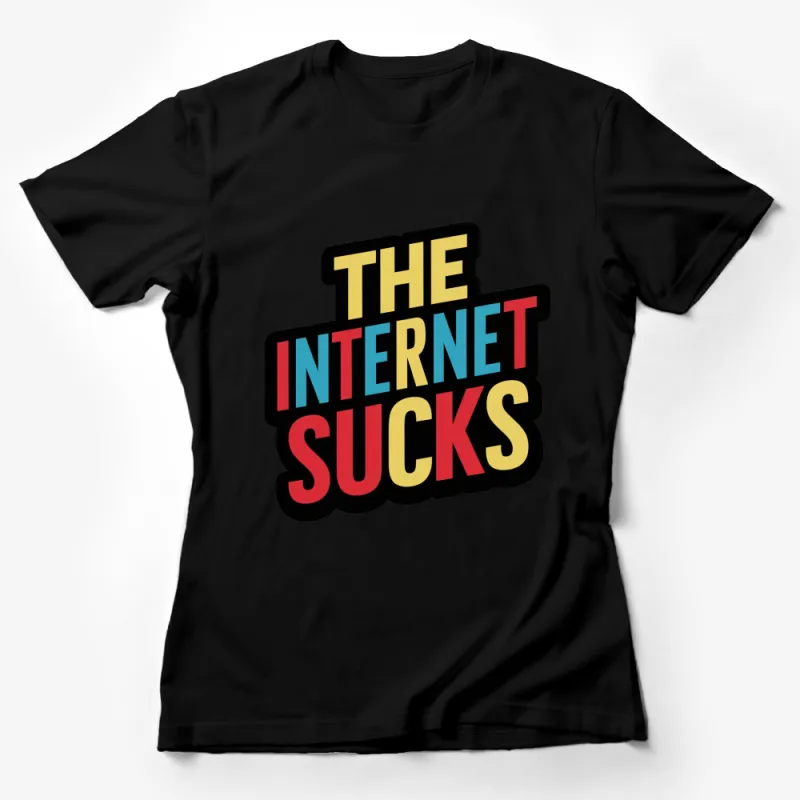 Retro Bold Text The Internet Sucks T-Shirt, Colorful Statement Tee, Unisex Adult Clothing Female T-Shirt