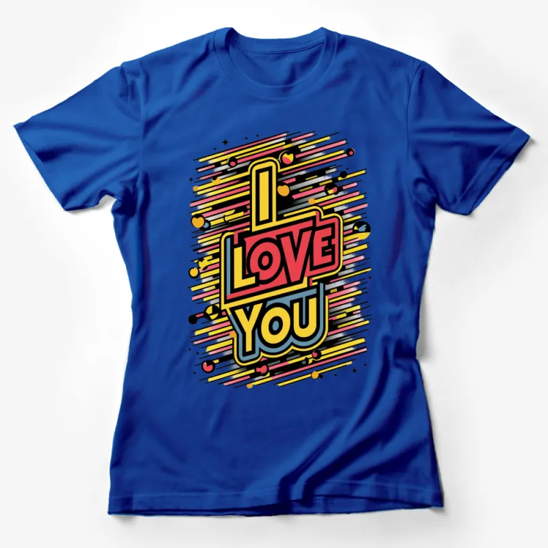 Colorful I Love You Retro Pop Art Style T-Shirt, Unisex Graphic Tee, Gift for Valentine Female T-Shirt