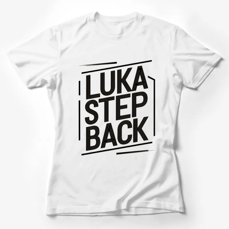 Luka Step Back Graphic T-Shirt, Stylish Black and White Sports Tee, Bold Lettering Female T-Shirt