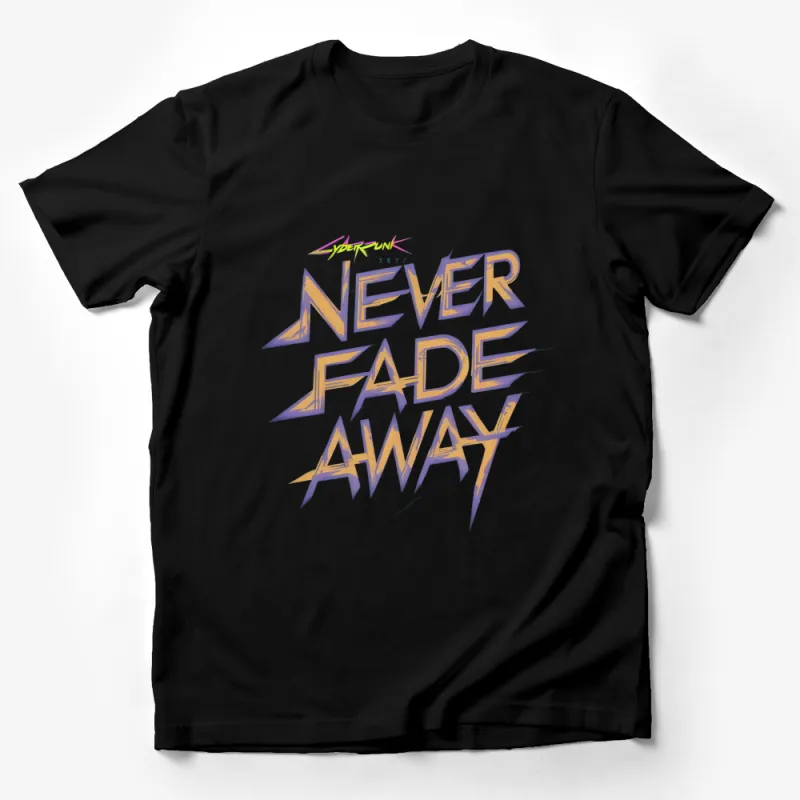 Cyberpunk 2077 Never Fade Away T-Shirt, Retro Futuristic Graphic Tee, Video Game Inspired Apparel Male T-Shirt