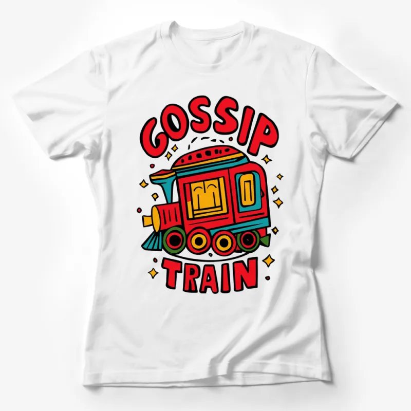 Colorful Gossip Train T-Shirt, Retro Train Graphic Tee, Funny Quote Casual Shirt, Unisex Female T-Shirt