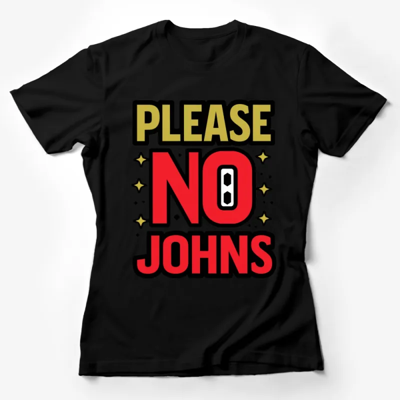 Bold Red Please No Johns Graphic T-Shirt, Unisex Funny Quote Tee, Casual Streetwear Female T-Shirt